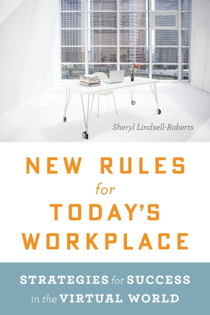 New Rules for Today's Workplace - Sheryl Lindsell-Roberts