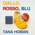 Cover-Bild zum Titel 'Giallo, rosso, blu' von 'Tana Hoban'