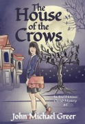 Cover-Bild zum Titel 'The House of Crows' von 'John Michael Greer'