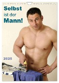 Selbst ist der Mann! (Wandkalender 2025 DIN A4 hoch), CALVENDO Monatskalender - Malestockphoto Malestockphoto