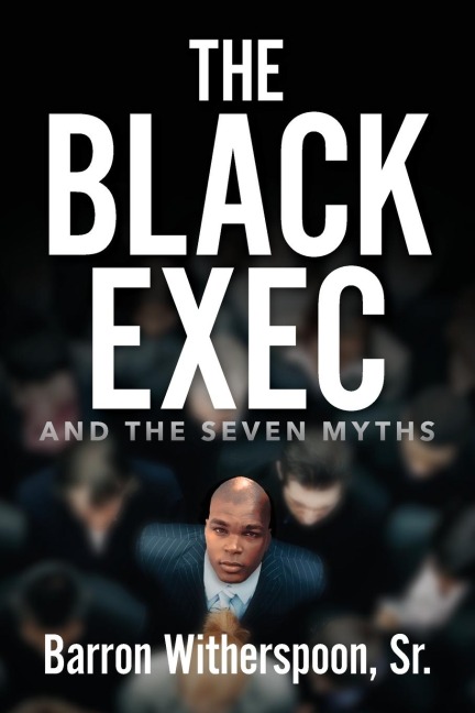 The Black Exec - Barron Witherspoon