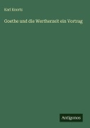 Cover-Bild zum Titel 'Goethe und die Wertherzeit ein Vortrag' von 'Karl Knortz'