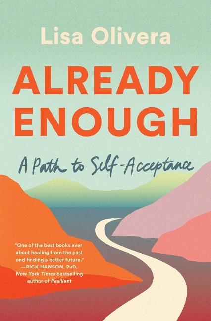 Already Enough: A Path to Self-Acceptance - Lisa Olivera