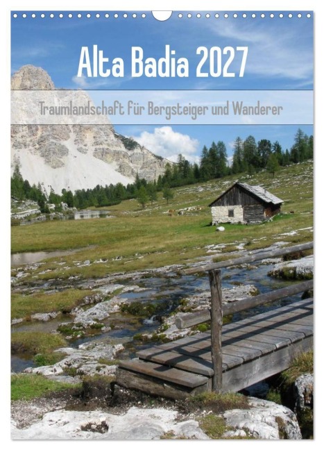 Alta Badia - Traumlandschaft für Bergsteiger und Wanderer (Wandkalender 2027 DIN A3 hoch), CALVENDO Monatskalender - Monika Dietsch