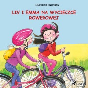 Cover-Bild zum Titel 'Liv i Emma: Liv i Emma na wycieczce rowerowej' von 'Line Kyed Knudsen'
