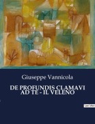 Cover-Bild zum Titel 'DE PROFUNDIS CLAMAVI AD TE - IL VELENO' von 'Giuseppe Vannicola'