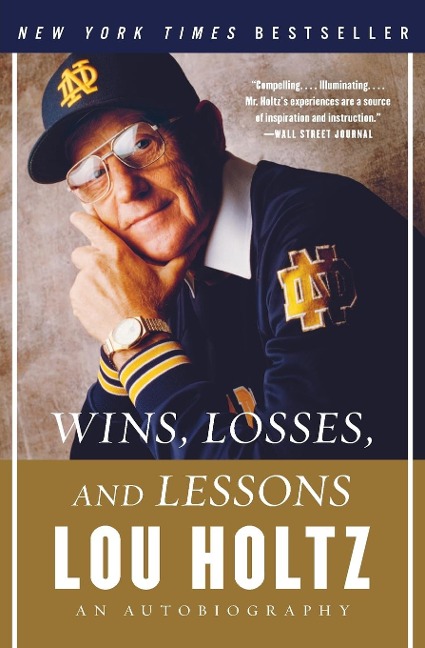 Wins, Losses, and Lessons - Lou Holtz