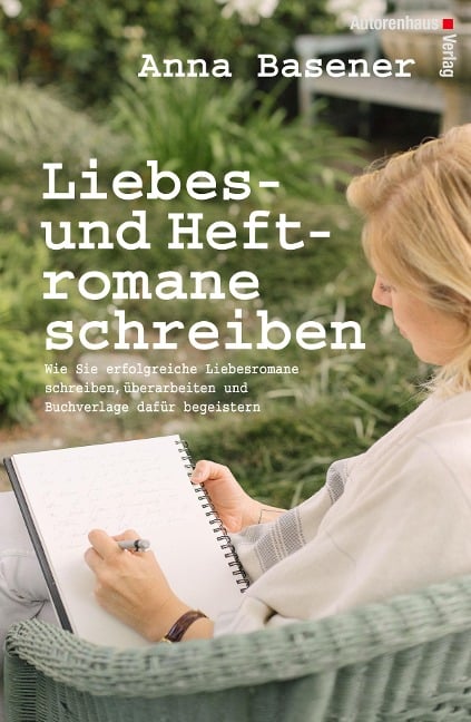Liebes- und Heftromane schreiben und veröffentlichen - Anna Basener