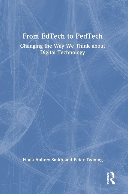 From EdTech to PedTech - Fiona Aubrey-Smith, Peter Twining