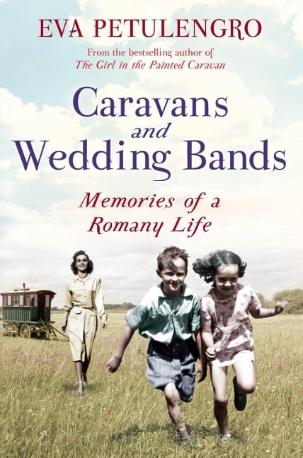 Caravans and Wedding Bands - Eva Petulengro