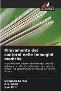 Cover-Bild zum Titel 'Rilevamento dei contorni nelle immagini mediche' von 'Swapnali Karole, A. V. Shah, S. A. Patil'