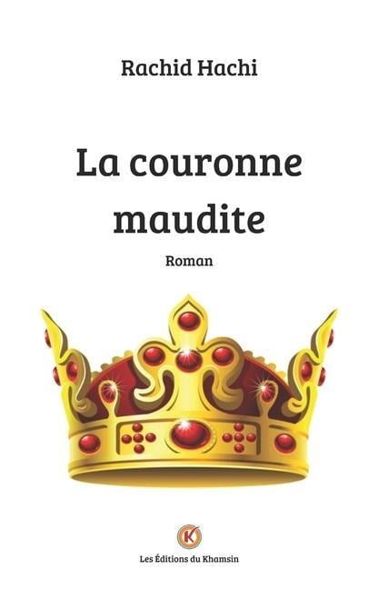 La couronne maudite - Rachid Hachi