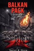 Cover-Bild zum Titel 'Balkan Pack: Hunger' von 'Daniel W. Storm'