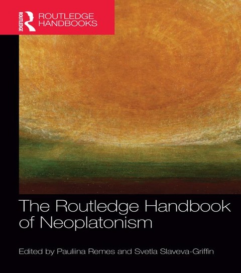 The Routledge Handbook of Neoplatonism - 