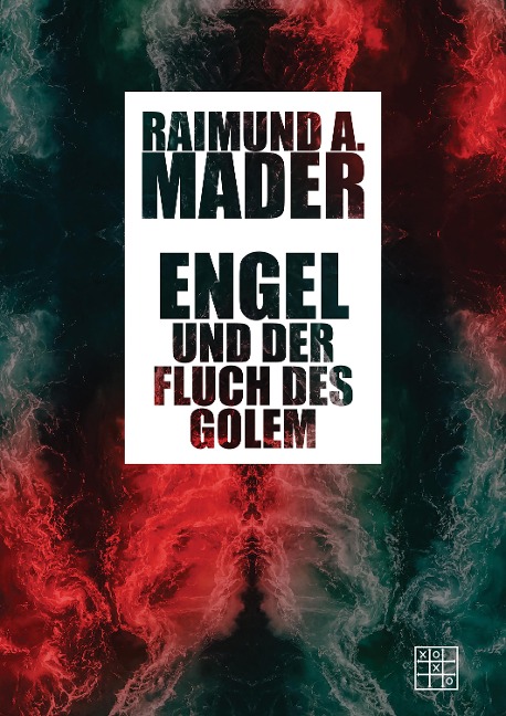 Engel und der Fluch des Golem - Raimund A. Mader