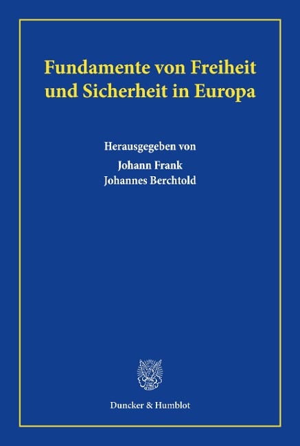 Fundamente von Freiheit und Sicherheit in Europa. - 