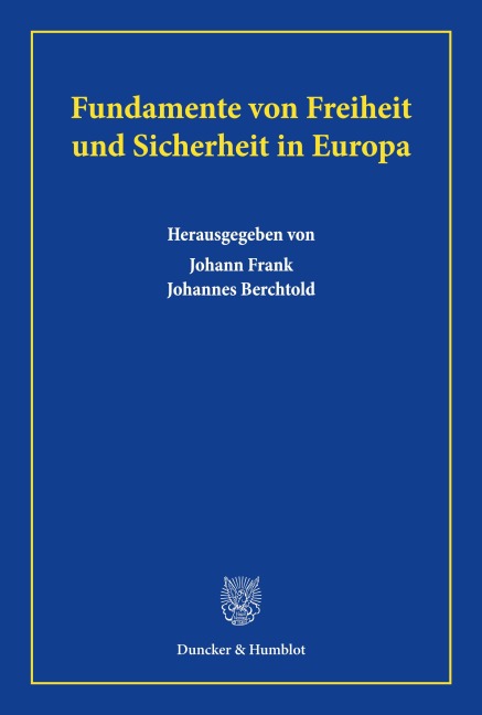 Fundamente von Freiheit und Sicherheit in Europa. - 