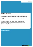 Cover-Bild zum Titel 'Unternehmenskommunikation im Social Web' von 'Kathrin Kremser'