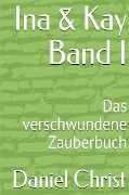 Cover-Bild zum Titel 'Ina & Kay Band I' von 'Daniel Christ'