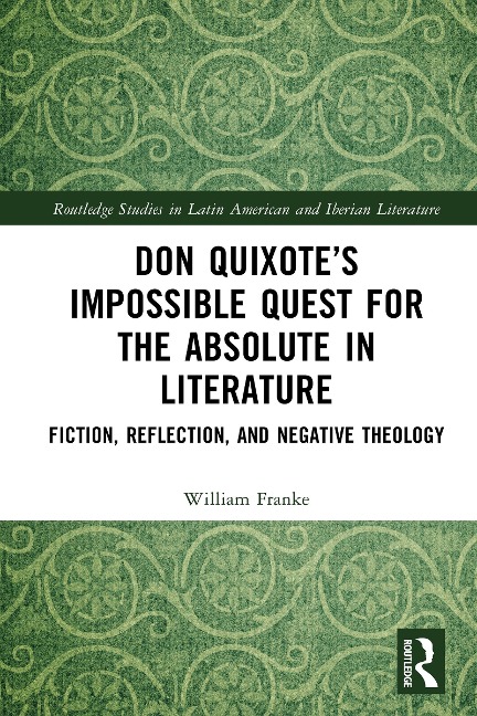Don Quixote's Impossible Quest for the Absolute in Literature - William Franke