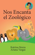 Cover-Bild zum Titel 'Nos Encanta el Zoológico' von 'Katrina Streza, Ariana Vargas'