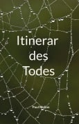 Cover-Bild zum Titel 'Itinerar des Todes' von 'Paul Melian'