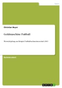 Cover-Bild zum Titel 'Geldmaschine Fußball' von 'Christian Beyer'