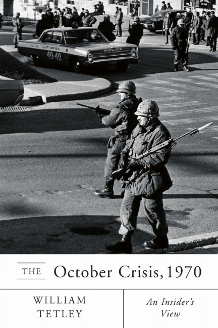 The October Crisis, 1970 - William Tetley