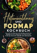 Histaminintoleranz und Fodmap Kochbuch - Vanessa Zimmermann
