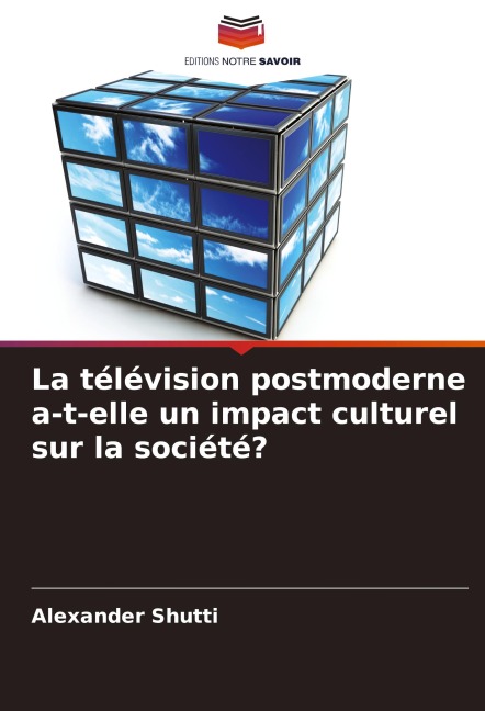 La télévision postmoderne a-t-elle un impact culturel sur la société? - Alexander Shutti