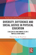 Cover-Bild zum Titel 'Diversity, Difference and Social Justice in Physical Education' von 'Bonnie Pang, Tony Rossi'