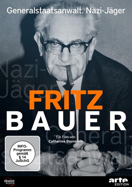 Fritz Bauer - Generalstaatsanwalt. Nazi-Jäger - Nicole Bary, Catherine Bernstein