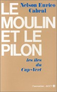 Le moulin et le pilon - Nelson Eurico Cabral