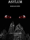 Cover-Bild zum Titel 'Asylum (Wrapped in Darkness, #1)' von 'Morgan Irwin'