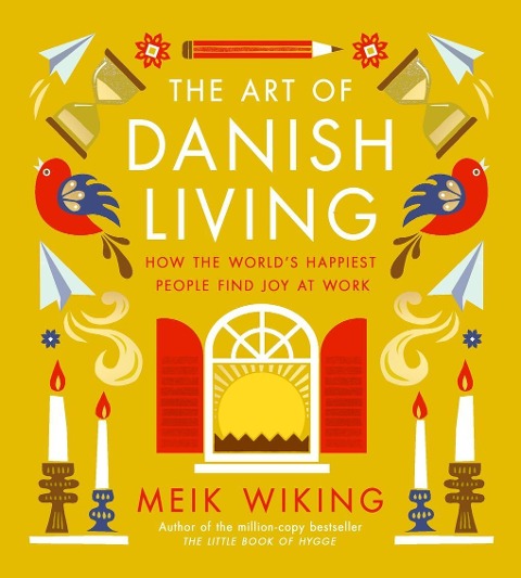 The Art of Danish Living - Meik Wiking