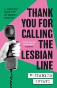 Cover-Bild zum Titel 'Thank You For Calling the Lesbian Line' von 'Elizabeth Lovatt'