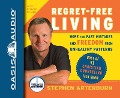 Cover-Bild zum Titel 'Regret-Free Living: Hope for Past Mistakes and Freedom from Unhealthy Patterns' von 'Stephen Arterburn, John Shore'