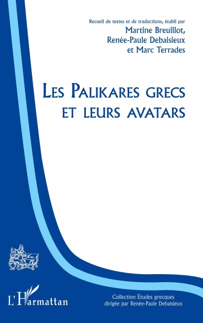 Les Palikares grecs et leurs avatars - Martine Breuillot, Marc Terrades, Renée-Paule Debaisieux