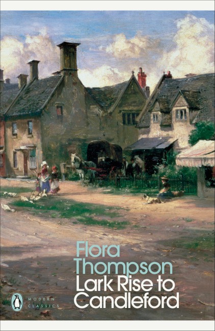 Lark Rise to Candleford - Flora Thompson