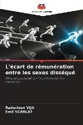 L'écart de rémunération entre les sexes disséqué - Radu-Ioan Vija, Emil Scarlat