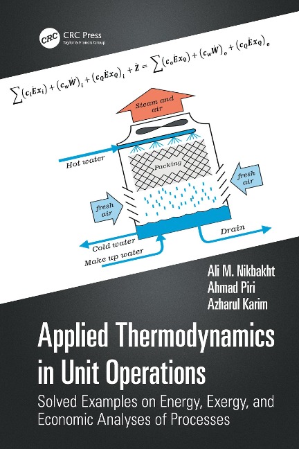 Applied Thermodynamics in Unit Operations - Ali M. Nikbakht, Azharul Karim, Ahmad Piri