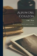 Album del corazón; poesías, con un prólogo de Juan de Dios Peza - Antonio Plaza