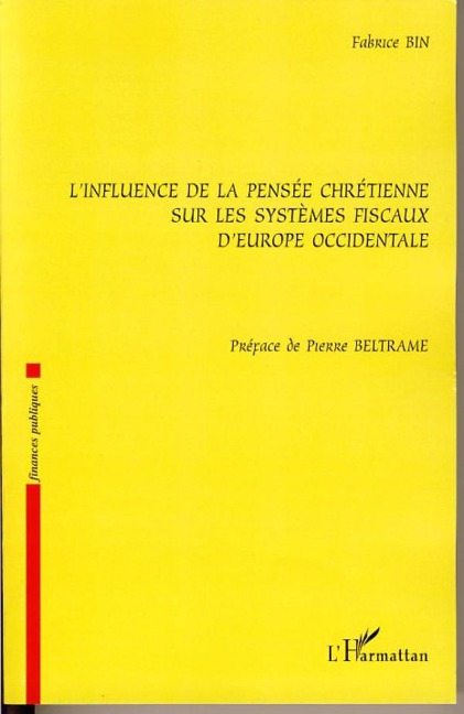 L'influence de la pensée chrétienne sur les systèmes fiscaux d'Europe occidentale - Fabrice Bin
