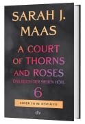 Cover-Bild zum Titel 'A Court of Thorns and Roses 6' von 'Sarah J. Maas'