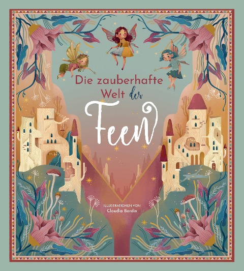 Die zauberhafte Welt der Feen - Federica Magrin