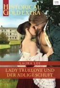 Cover-Bild zum Titel 'Lady Truelove und der adlige Schuft' von 'Laura Lee'