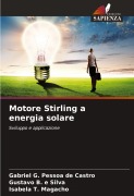 Cover-Bild zum Titel 'Motore Stirling a energia solare' von 'Gabriel G. Pessoa de Castro, Gustavo B. e Silva, Isabela T. Magacho'