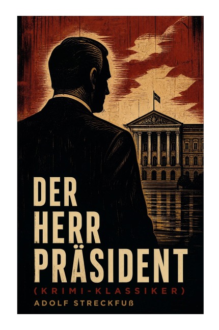 Der Herr Präsident (Krimi-Klassiker) - Adolf Streckfuß