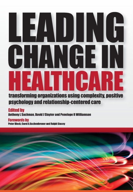 Leading Change in Healthcare - Anthony L Suchman, David J Sluyter, Penelope R Williamson
