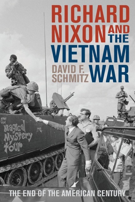 Richard Nixon and the Vietnam War - David F. Schmitz